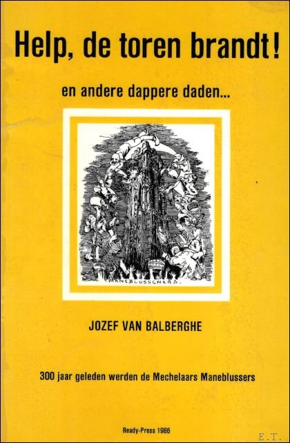 Help, de toren brandt! en andere dappere daden. 300 jaar …