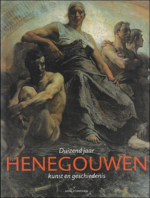 Henegouwen : Duizend jaar kunst en geschiedenis