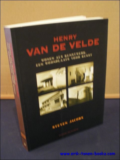 HENRY VAN DE VELDE. WONEN ALS KUNSTWERK, EEN WOONPLAATS VOOR …