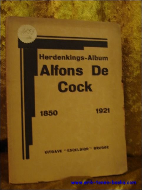 HERDENKINGS - ALBUM ALFONS DE COCK 1850 - 1921,