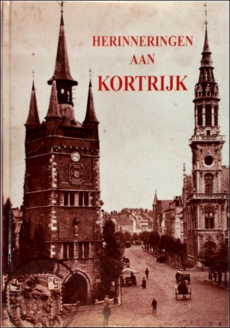 Herinneringen aan Kortrijk.