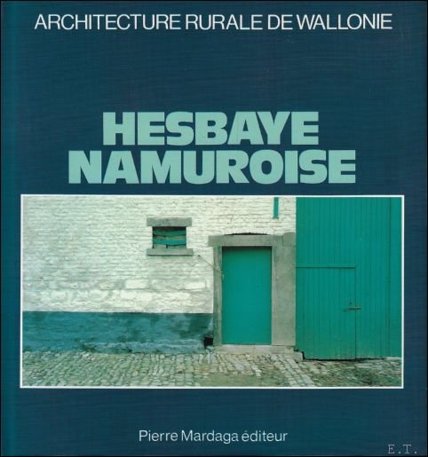 HESBAYE NAMUROISE. ARCHITECTURE RURALE DE WALLONIE.