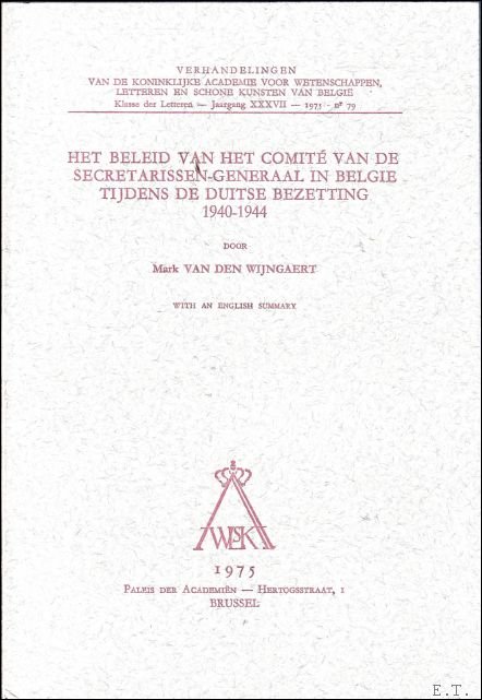 HET BELEID VAN DE COMITE VAN DE SECRETARISSEN-GENERAAL IN BELGIE …