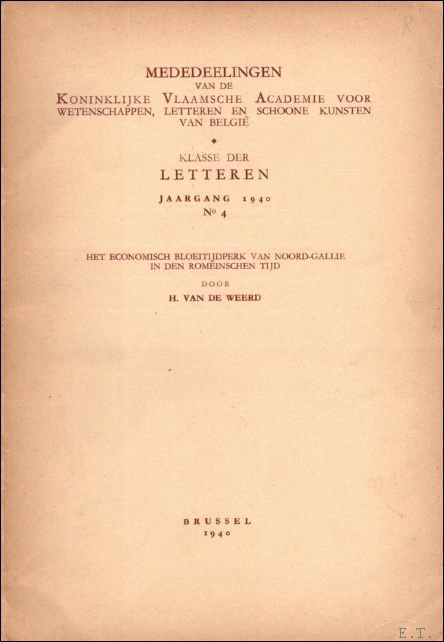 HET ECONOMISCH BLOEITIJDPERK VAN NOORD - GALLIE IN DEN ROMEINSCHEN …
