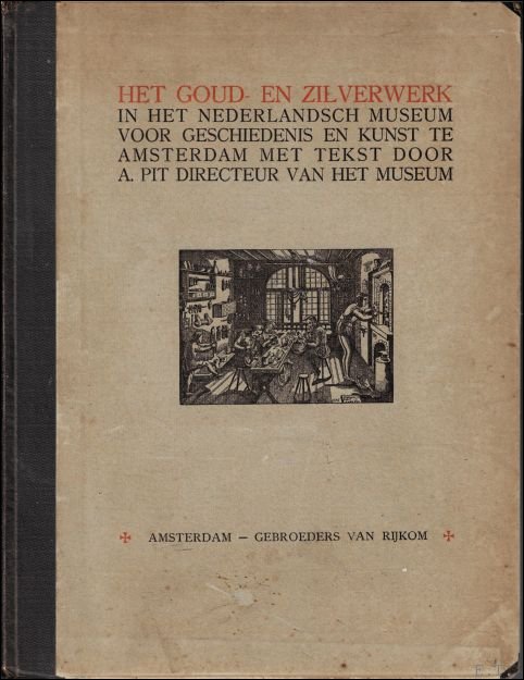 HET GOUD- EN ZILVERWERK IN HET NEDERLANDSCH MUSEUM TE AMSTERDAM.