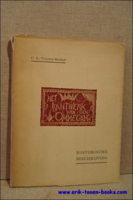 HET KANTWERK VAN DE OMMEGANG. HISTORISCHE BESCHRIJVING.