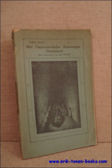 HET ONDERAARDSCHE ANTWERPEN ONTSLUIERD,