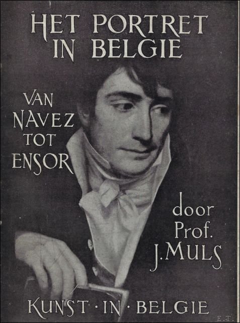 HET PORTRET IN BELGIE VAN NAVEZ TOT ENSOR.