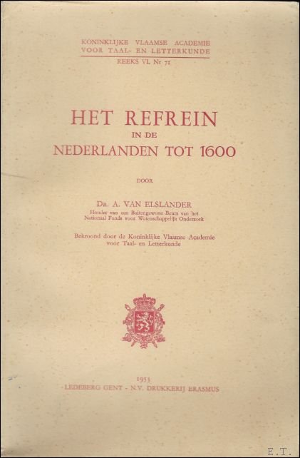 HET REFREIN IN DE NEDERLANDEN TOT 1600.