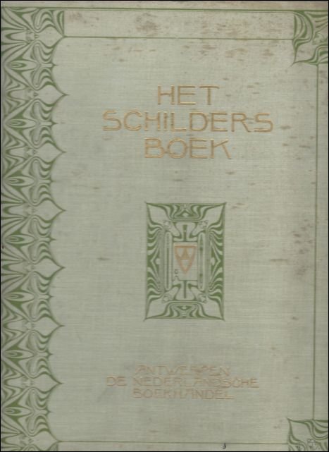 HET SCHILDERSBOEK. Nederlandsche en Vlaamsche schilders der negentiende eeuw in …