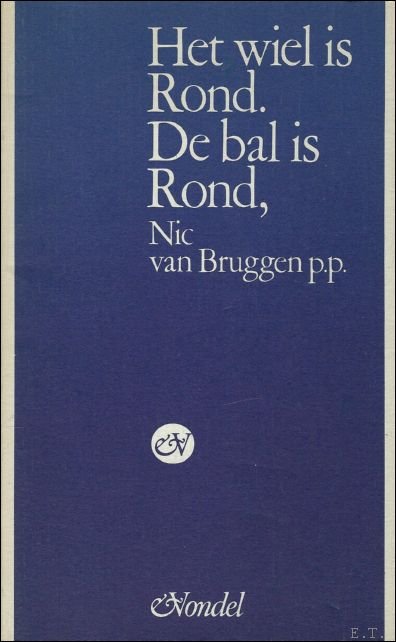 HET WIEL IS ROND, DE BAL IS ROND.