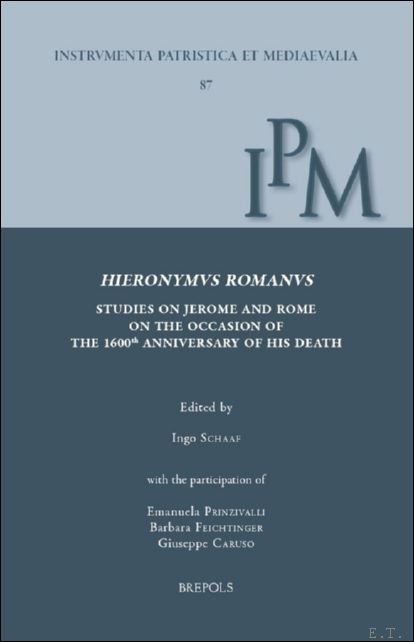 Hieronymus Romanus. Studies on Jerome and Rome on the Occasion …