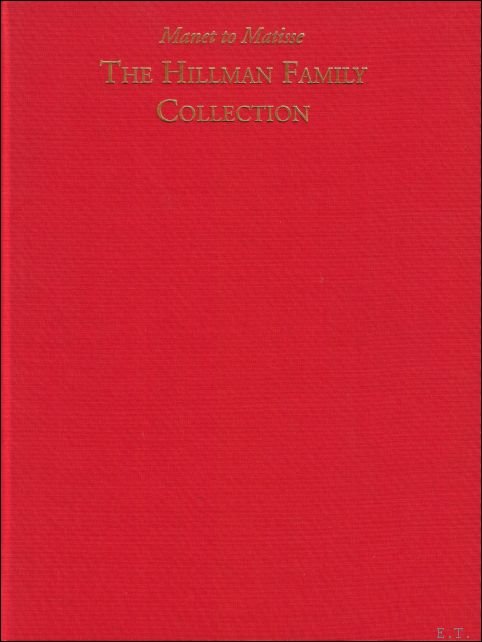 Hillman Family Collection : Manet to Matisse