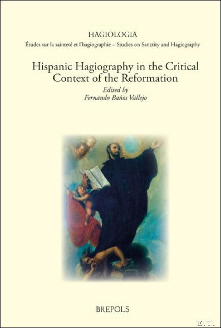 Hispanic Hagiography in the Critical Context of the Reformation