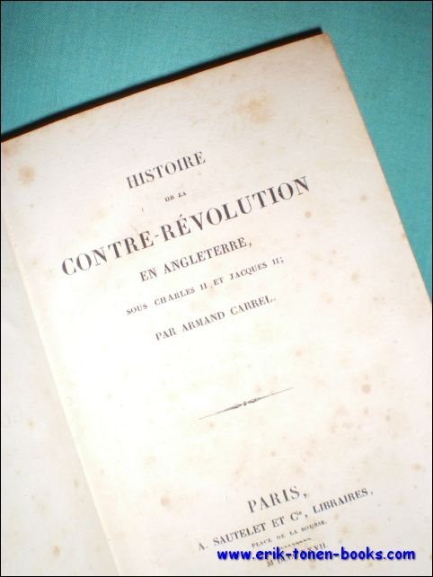 HISTOIRE DE LA CONTRE-REVOLUTION EN ANGLETERRE, SOUS CHARLES II ET …