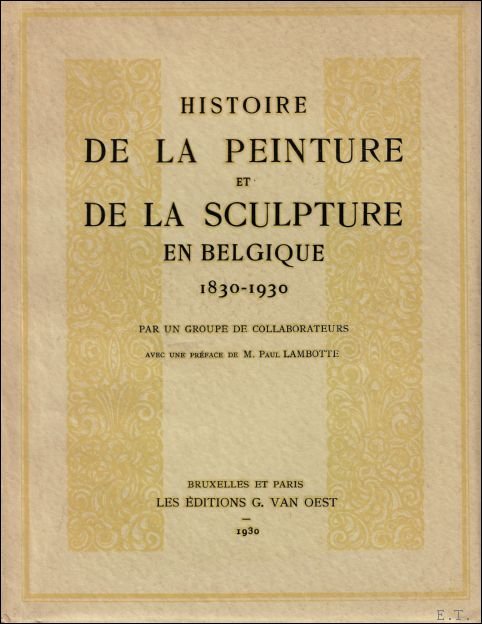 HISTOIRE DE LA PEINTURE ET DE LA SCULPTURE EN BELGIQUE …