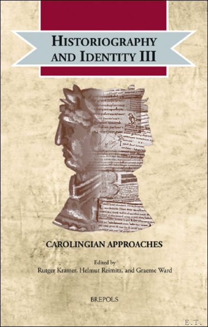 Historiography and Identity III: Carolingian Approaches