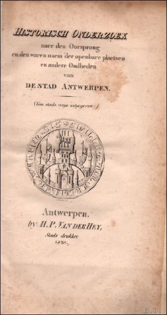 Historisch onderzoek naer den oorsprong en den waren naem der …