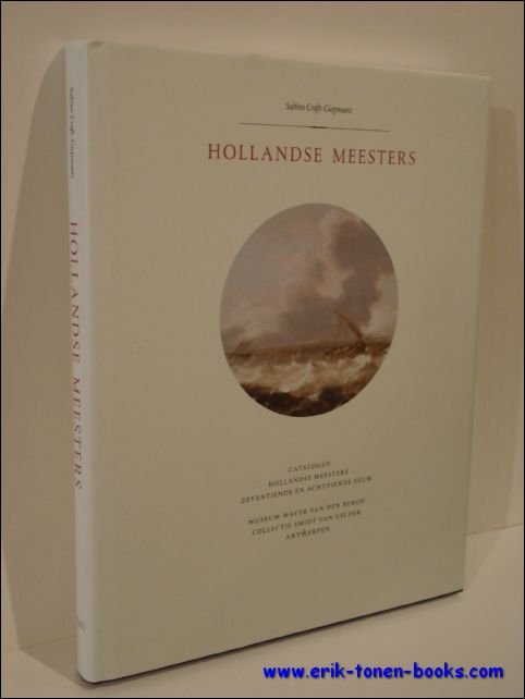 Hollandse Meesters uit de Gouden Eeuw, Catalogus van de schilderijen …