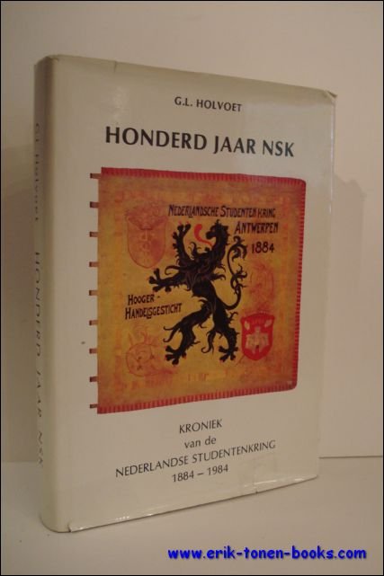 HONDERD JAAR NSK. KRONIEK VAN DE NEDERLANDSE STUDENTENKRING 1884 - …