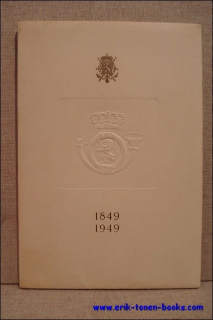 honderdjarig bestaan van de eerste Belgische postzegels 1849-1949.