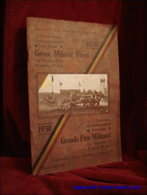 Honderdjarige Onafhankelijkheid van Belgie 1830 - 1930 Groot Militair Feest …