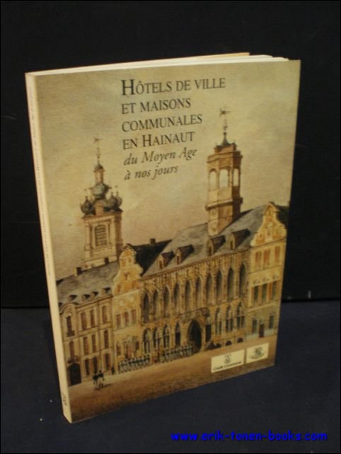 HOTELS DE VILLE ET MAISONS COMMUNALES EN HAINAUT DU MOYEN …