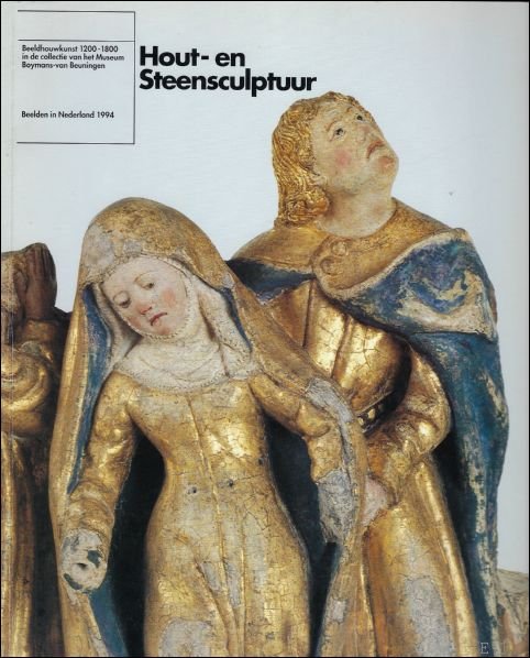 Hout- en steensculptuur: Beeldhouwkunst 1200-1800 in de collectie van h | Immagine Gallery 2