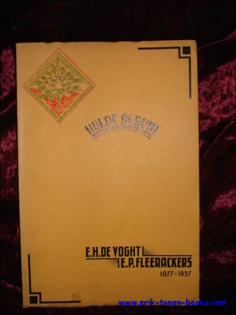 HULDEALBUM E.H. DE VOGHT & E.P. FLEERACKERS 1877-1937,