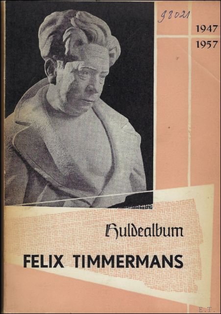 HULDEALBUM FELIX TIMMERMANS. 1947 - 1957.