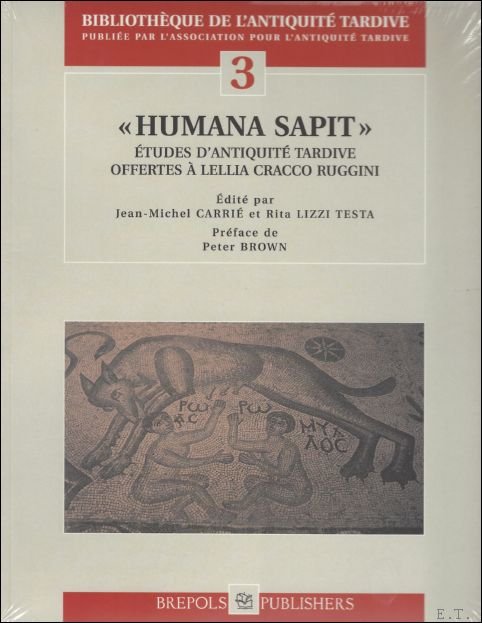 Humana Sapit. Etudes d'Antiquite Tardive offertes a Lellia Cracco-Ruggini,