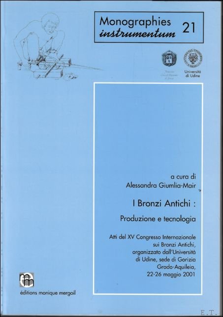 I bronzi antichi : produzione e tecnologia : atti del …