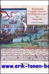 Illuminated Crusader Histories for Philip the Good of Burgundy,