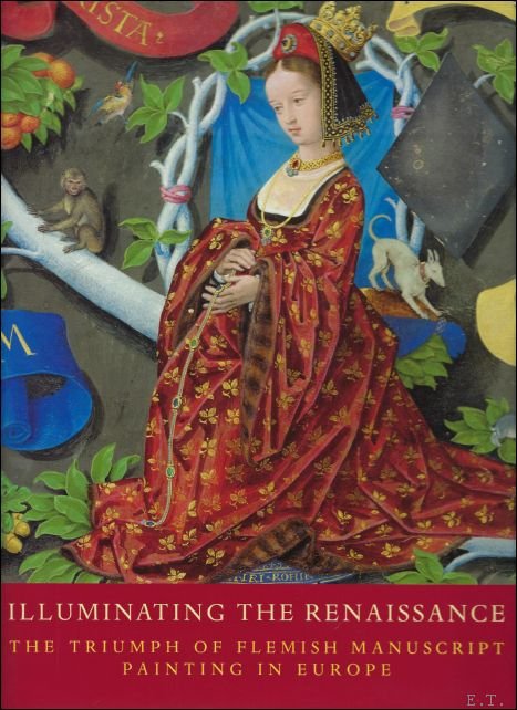 Illuminating the Renaissance : The Triumph of Flemish Manuscript Painting …