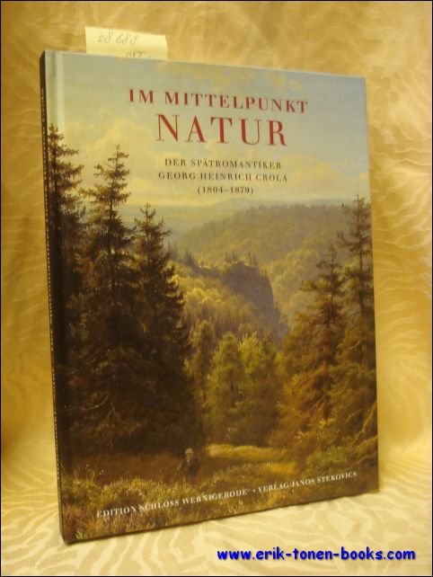 IM MITTELPUNKT NATUR. DER SPATROMANTIKER GEORG HEINRICH CROLA ( 1804 …