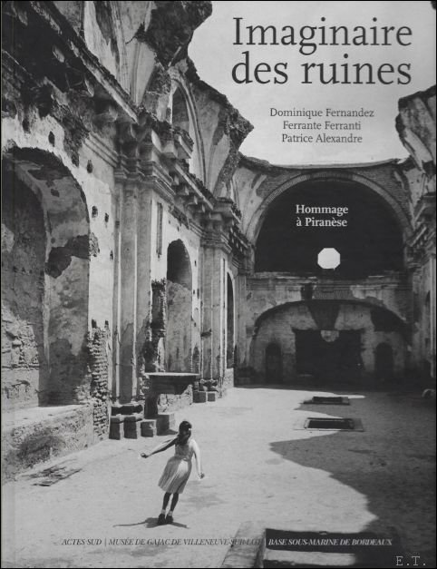 Imaginaire des ruines : Hommage Piran se