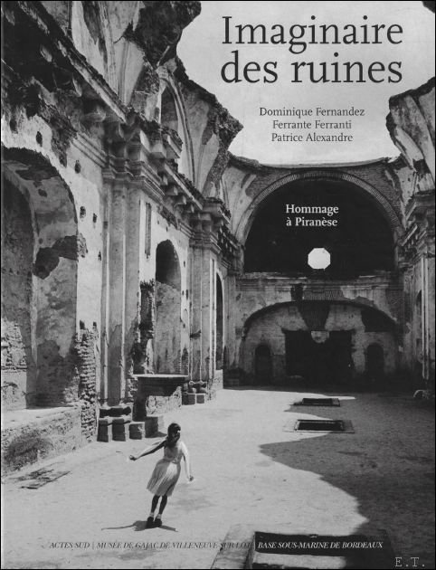 Imaginaire des ruines : Hommage Piran se