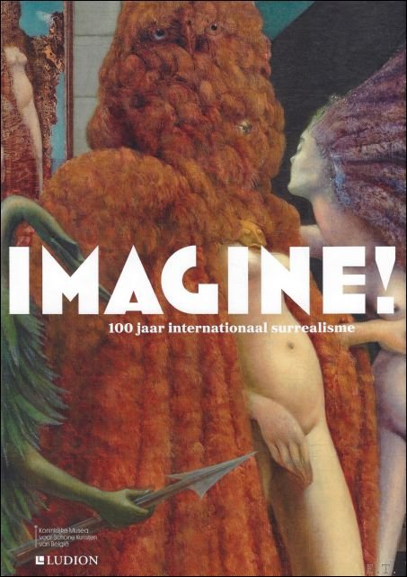 IMAGINE! 100 jaar internationaal surrealisme
