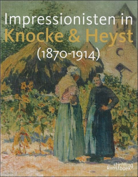 Impressionisten in Knocke & Heyst 1870-1914. / Impressionisten in Knokke …