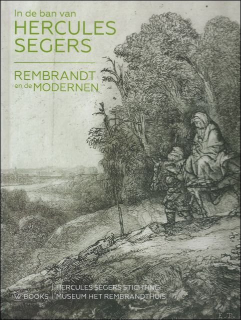 In de ban van Hercules Segers . Rembrandt en de …
