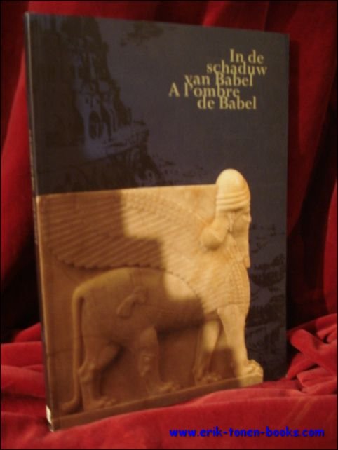 In de schaduw van Babel. A l'ombre de Babel.