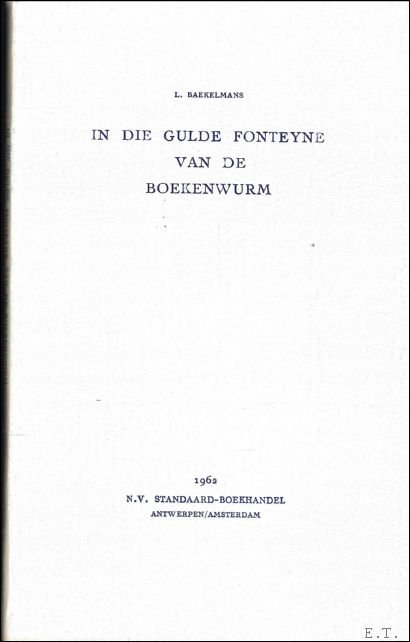 IN DIE GULDE FONTEYNE VAN DE BOEKENWURM. *** Lode Baekelmans …
