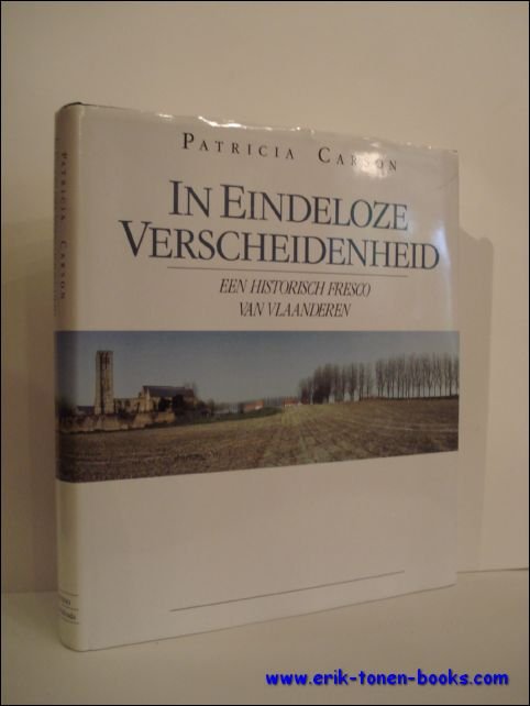 In eindeloze verscheidenheid; Een historisch fresco van Vlaanderen.