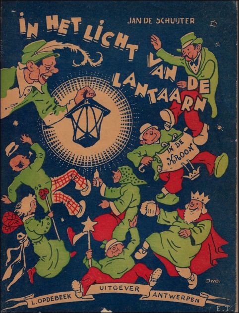 IN HET LICHT VAN DE LANTAARN. FOLKLORISTISCHE WETENSWAARDIGHEDEN. GEVOLGD DOOR …