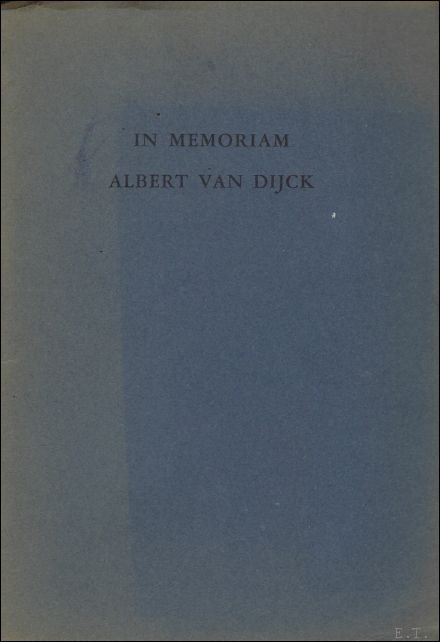 In memoriam Albert van Dijck, 25-5-1902-27-3-1951. | Immagine Gallery 2
