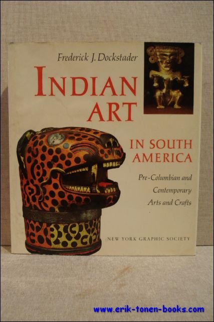 INDIAN ART IN SOUTH AMERICA. PRE-COLUMBIAN AND CONTEMPORARY ARTS AND …