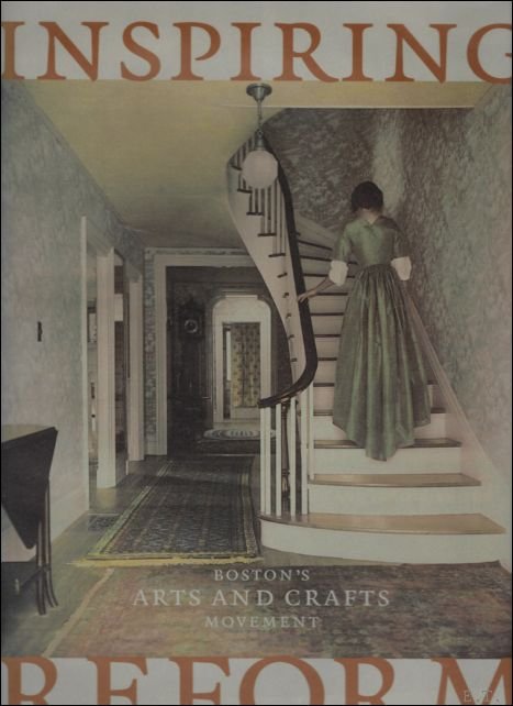 Inspiring Reform : Boston's Arts and Crafts Movement