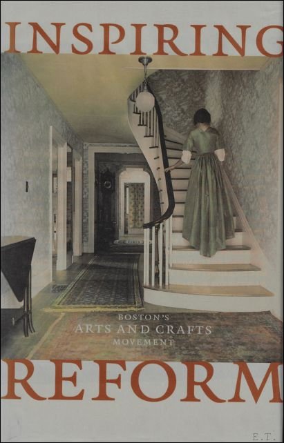 Inspiring Reform : Boston's Arts and Crafts Movement