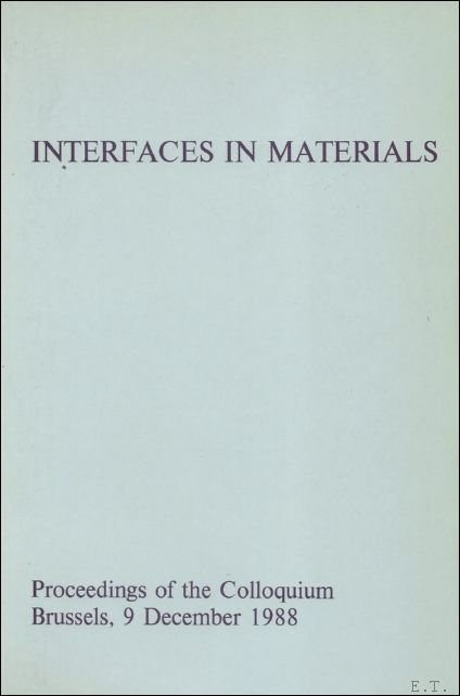 Interfaces in Materials. Proceedings of the Colloquium. Brussels, 9 December …