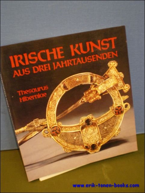 IRISCHE KUNST AUS DREI JAHRTAUSENDEN. THESAURUS HIBERNIAE,